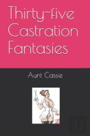 Thirty-Five Castration Fantasies