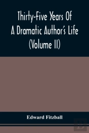 Thirty-Five Years Of A Dramatic Author'S Life (Volume Ii)