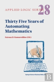 Thirty Five Years Of Automating Mathematics
