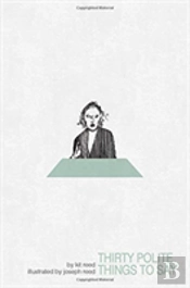 Thirty Polite Things To Say