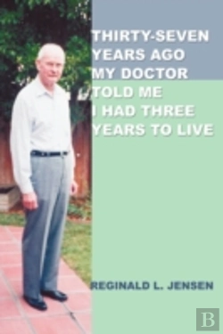 Bertrand.pt - Thirty-Seven Years Ago My Doctor Told Me I Had Three Years To Live