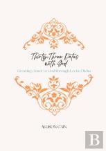 Thirty-Three Dates With God