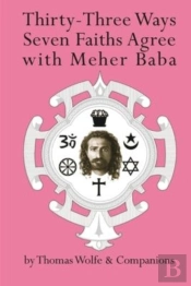Thirty Three Ways Seven Faiths Agree With Meher Baba