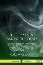 Thirty Years Among The Dead