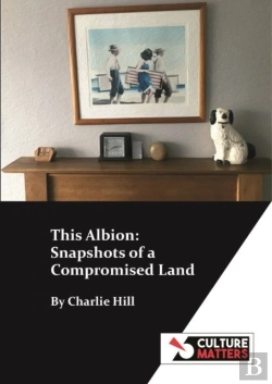 Bertrand.pt - This Albion: Snapshots Of A Compromised Land