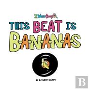 This Beat Is B-A-N-A-N-A-S