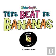 This Beat Is B-A-N-A-N-A-S