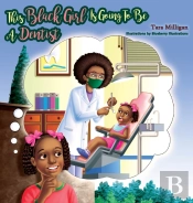 This Black Girl Is Going To Be A Dentist
