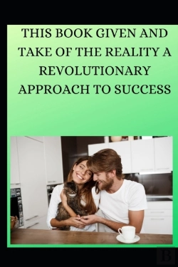 Bertrand.pt - This Book Given And Take Of The Reality A Revolutionary Approach To Success Part 1