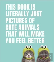 This Book Is Literally Just Pictures Of Cute Animals That Will Make You Feel Better