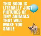 This Book Is Literally Just Pictures Of Tiny Animals That Will Make You Smile