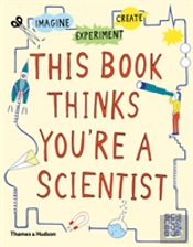 This Book Thinks You'Re A Scientist