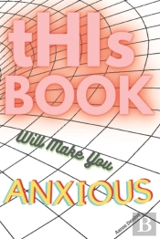 This Book Will Make You Anxious