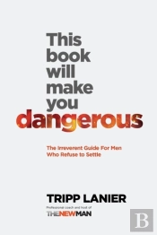 This Book Will Make You Dangerous: The I