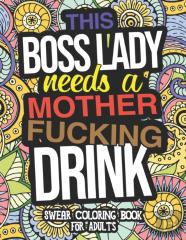 This Boss Lady Needs A Mother Fucking Drink
