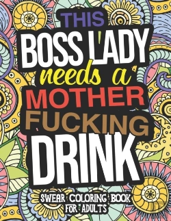 Bertrand.pt - This Boss Lady Needs A Mother Fucking Drink
