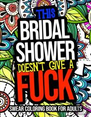 This Bridal Shower Doesn'T Give A Fuck