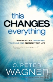 This Changes Everything Â€“ How God Can Transform Your Mind And Change Your Life