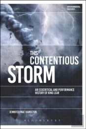 This Contentious Storm: An Ecocritical And Performance History Of King Lear