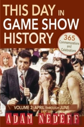 This Day In Game Show History- 365 Commemorations And Celebrations, Vol. 2