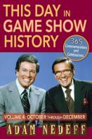 This Day In Game Show History- 365 Commemorations And Celebrations, Vol. 4