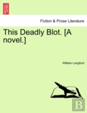 This Deadly Blot. (A Novel.)