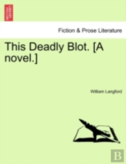 Bertrand.pt - This Deadly Blot. (A Novel.)