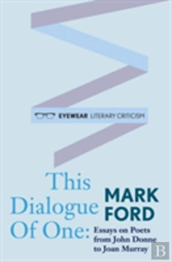 Bertrand.pt - This Dialogue Of One: Essays On Poets From John Donne To