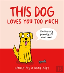 Bertrand.pt - This Dog Loves You Too Much