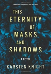 This Eternity Of Masks And Shadows