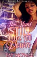 This Heart Still Holds You Down
