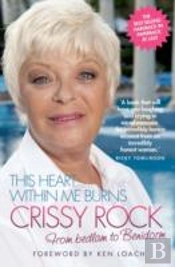 This Heart Within Me Burns - From Bedlam To Benidorm (Revised & Updated)