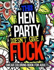 This Hen Party Doesn'T Give A Fuck