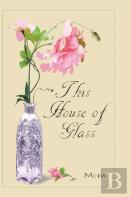 This  House  Of  Glass