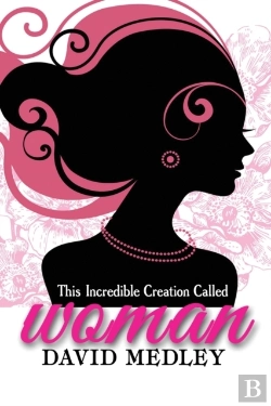 Bertrand.pt - This Incredible Creation Called Woman