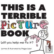 This Is A Terrible Picture Book - Will You Help Me Fix It?