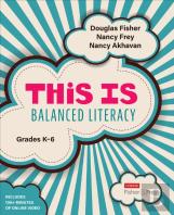 This Is Balanced Literacy, Grades K-6