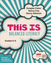 This Is Balanced Literacy, Grades K-6