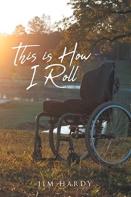 This Is How I Roll