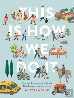 Bertrand.pt - This Is How We Do It: One Day In The Lives Of Seven Kids From Around The World