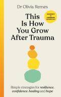 This Is How You Grow After Trauma