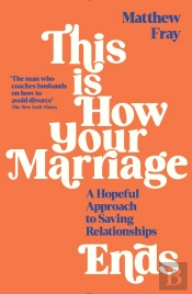 This Is How Your Marriage Ends