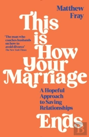 This Is How Your Marriage Ends