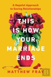 This Is How Your Marriage Ends