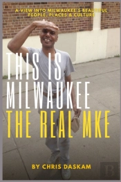 This Is Milwaukee The Real Mke