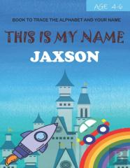 This Is My Name Jaxson