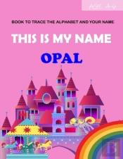 This Is My Name Opal