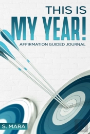 This Is My Year!: Affirmation Guided Jou