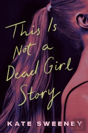 This Is Not A Dead Girl Story
