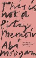 This Is Not A Pity Memoir
